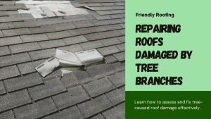 Repairing roofs damaged by tree branches